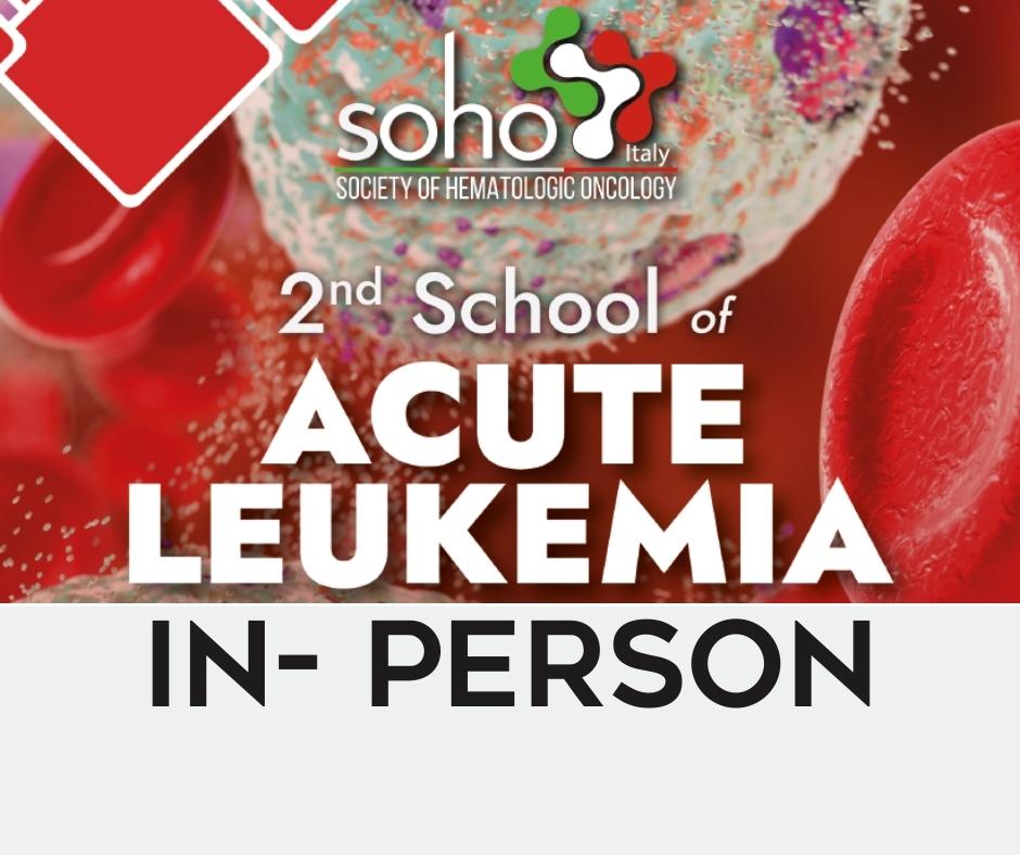 ***IN PERSON (RES)*** 28 - 29 June SOHO CLINICAL AND BIOLOGICAL SCHOOL OF ACUTE LEUKEMIA